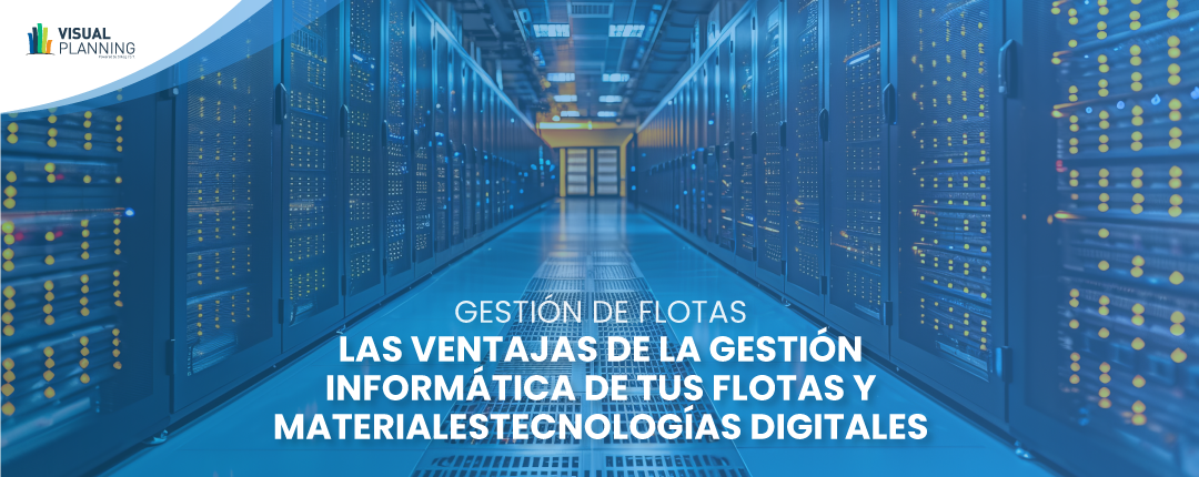 Gestión informática de flotas y materiales con Visual Planning Software