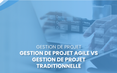 Gestion de projet agile vs gestion de projet traditionnelle