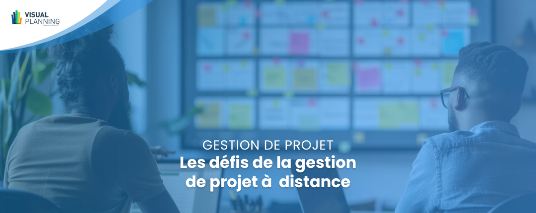 Les défis de la gestion de projet à distance - Visual Planning